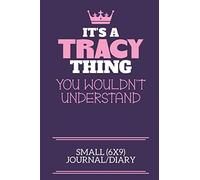 It's A Tracy Thing You Wouldn't Understand Small (6x9) Journal/Diary: A cute notebook or notepad to write in for any book lovers, doodle writers and budding authors!