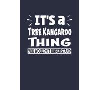 It's A Tree Kangaroo Thing Notebook: Journal Gift for Tree Kangaroo Lover or animal lover. Wide Ruled Blank Lined paper. Journal, Diary, Notepad, Note ... Christmas, girls, boys, men and Women.
