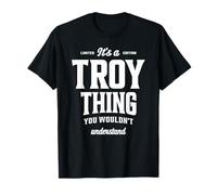It's a Troy Thing Funny Name Troy T-Shirt