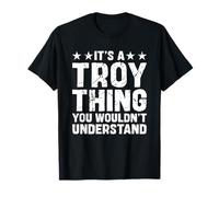 It's A TROY Thing You Wouldn't Understand Names Birthday T-Shirt