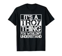 It's A Troy Thing You Wouldn't Understand Nickname Name T-Shirt