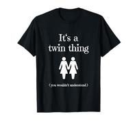 It's a Twin Thing Funny Gift for twin sisters T-Shirt