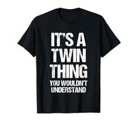 It's A Twin Thing... Funny Twin Brothers Twin Sisters Twins T-Shirt