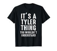 It's A Tyler Thing You Wouldn't Understand Tyler Name T-Shirt