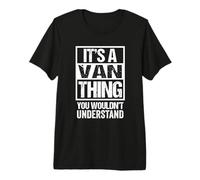 It's A Van Thing You Wouldn't Understand - First Name Premium T-Shirt