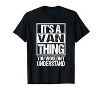 It's A Van Thing You Wouldn't Understand - First Name T-Shirt