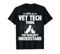 It's a Vet Tech Thing You Wouldn't Understand Vet Technician T-Shirt