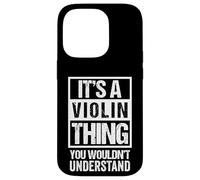 It's A Violin Thing - You Wouldn't Understand | Violinist Case for iPhone 14 Pro