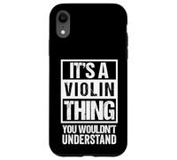 It's A Violin Thing - You Wouldn't Understand | Violinist Case for iPhone XR