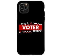 It's a Voter Thing US Civic Duty Election Democracy I Voted Case for iPhone 11 Pro Max