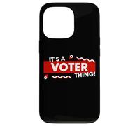 It's a Voter Thing US Civic Duty Election Democracy I Voted Case for iPhone 13 Pro