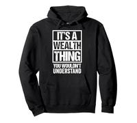 It's A Wealth Thing You Wouldn't Understand Money Rich Pullover Hoodie