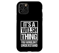 It's A Welsh Thing You Wouldn't Understand Great Britain Case for iPhone 11 Pro