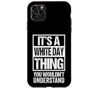 It's A White Day Thing You Wouldn't Understand - March 14 Case for iPhone 11 Pro Max