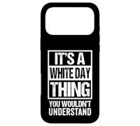 It's A White Day Thing You Wouldn't Understand - March 14 Case for iPhone 17 Pro Max