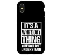 It's A White Day Thing You Wouldn't Understand - March 14 Case for iPhone X/XS