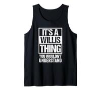 It's A Willis Thing You Wouldn't Understand Surname Name Tank Top