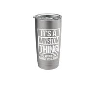 It's A Winston Thing You Wouldn't Understand First Name Stainless Steel Insulated Tumbler
