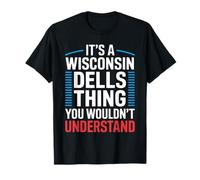 It's A WISCONSIN DELLS Thing T-Shirt City WISCONSIN DELLS T-Shirt