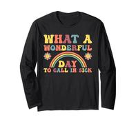 It's a Wonderful Day to calll in Sick Sarcasm Fun Sarcastic Long Sleeve T-Shirt