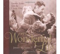 It's a Wonderful Life: Favorite Scenes from the Classic Film