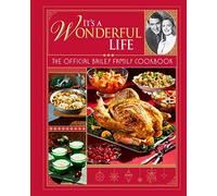 It's a Wonderful Life: The Official Bailey Family Cookbook