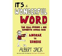 It's a Wonderful Word: The Real Origins of Our Favourite Words
