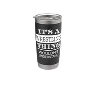 It's A Wrestling Thing You Wouldn't Understand Stainless Steel Insulated Tumbler