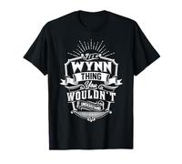 It's A WYNN Thing You Wouldn't Understand Name Vintage T-Shirt