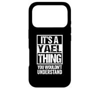 It's A Yael Thing You Wouldn't Understand First Name Case for iPhone 17 Pro