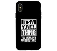 It's A Yael Thing You Wouldn't Understand First Name Case for iPhone X/XS