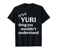 Its a Yuri Thing You Wouldn't Understand T-Shirt