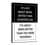 It's About Being Better Than You Were Yesterday Quote Motivational Wall Art Inspirational Poster Canvas Painting Prints Wall Pictures for Living Room Office Home Decor Framed Artwork [12''W x 18''H]