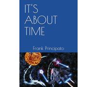 It's About Time: (THE SEQUENCE OF THE FOURTH DIMENSION, Book One)