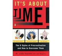 IT's About Time!: The Six Styles of Procrastination And How to Overcome Them