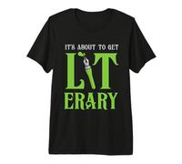 It's About to get Literary - Book Nerd Bookworm Author Premium T-Shirt