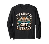 It's About to Get Literary Writer Writing Author Long Sleeve T-Shirt