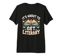It's About to Get Literary Writer Writing Author Premium T-Shirt