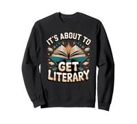 It's About to Get Literary Writer Writing Author Sweatshirt