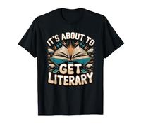 It's About to Get Literary Writer Writing Author T-Shirt