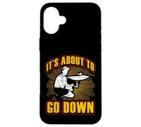 It's about to go down Funny Plumber Quote Case for iPhone 16 Plus