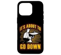 It's about to go down Funny Plumber Quote Case for iPhone 16 Pro