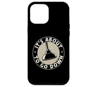 It's About To Go Down Funny Plumber Quote Plumber Tools Case for iPhone 12 Pro Max