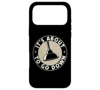 It's About To Go Down Funny Plumber Quote Plumber Tools Case for iPhone 17 Pro Max