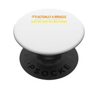 It's Actually a Miracle That I Haven't Lost My Shit PopSockets Adhesive PopGrip