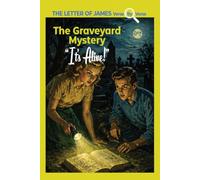 IT'S ALIVE!: THE GRAVEYARD MYSTERY (James Verse by Verse)