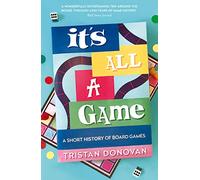 It's All a Game : A Short History of Board Games