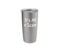 It's All a Scam Stainless Steel Insulated Tumbler