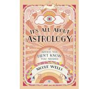 It's All About Astrology : Advice You Didn't Know You Needed