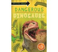 It's all about... Dangerous Dinosaurs